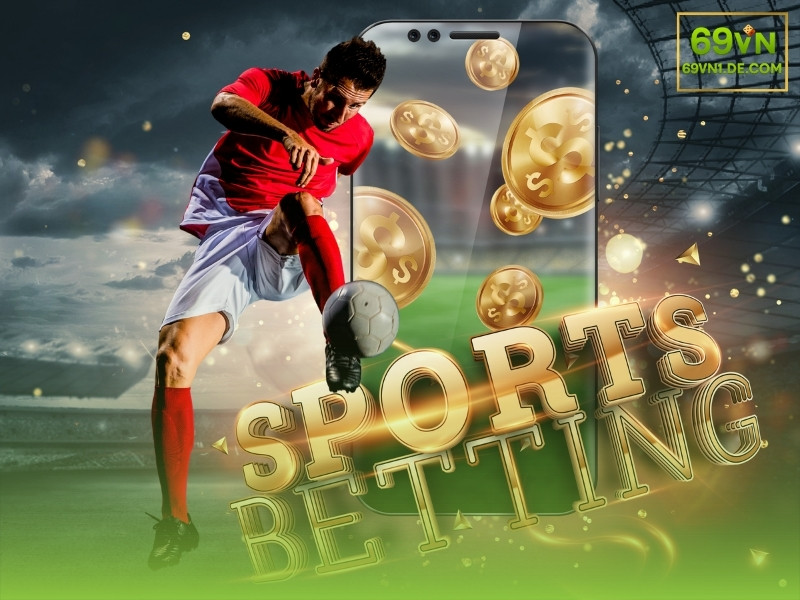 Cá cược thể thao 69VN – Đỉnh cao trải nghiệm trận đấu